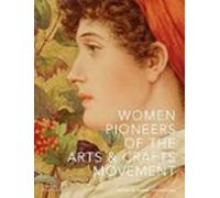 Women Pioneers Of The Arts And Crafts Movement (victoria And Albert Mu