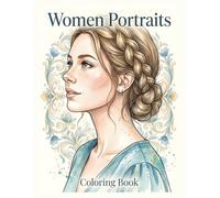 Women Portraits Coloring Book: A Diverse Adult Coloring Book Featuring Beautiful Women, Female Faces, Elegant Portraits, and Multicultural Beauty Designs for Relaxation and Creativity