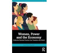 Women, Power and the Economy: Collective Feminist Practice Can Transform the World