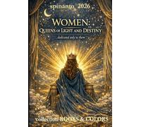 WOMEN: QUEENS OF LIGHT AND DESTINY ...dedicated only to them (Books & Colors)