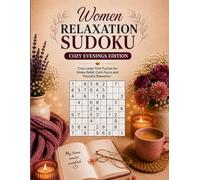 Women Relaxation Sudoku, Cozy Evenings Edition: 150 Large Print Sudoku Puzzles for Stress Relief, Calm Focus and Peaceful Relaxation