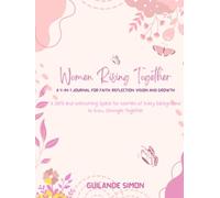 Women Rising Together: A 4-in-1 Christian Guided Journal for Faith, Prayer, Vision, Reflection and Personal Growth for Women