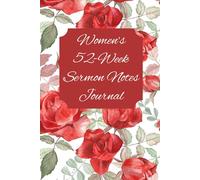 Women’s 52-Week Sermon Notes Journal - Red Floral:: Record Sermons, Scriptures & Reflections to Deepen Your Faith