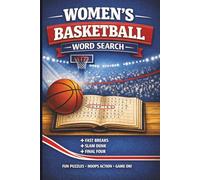 Women’s Basketball Word Search Puzzle Book: A Slam-Dunk Collection of Hoops Words, Teams, Skills, and Game-Day Fun
