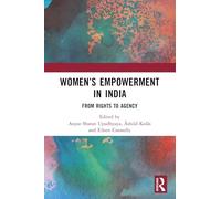 Women’s Empowerment in India: From Rights to Agency
