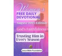 Women’s Free Daily Devotional August 2025 Edition: God’s Faithfulness: Trusting Him in Every Season