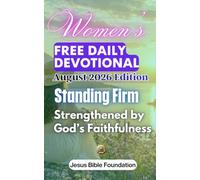 Women’s Free Daily Devotional August 2026 Edition: Standing Firm-Strengthened by God’s Faithfulness (2026 Women Devotional)