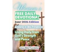 Women’s Free Daily Devotional June 2026 Edition: Abiding in His Presence - Living Daily from God’s Strength and Peace (2026 Women Devotional)