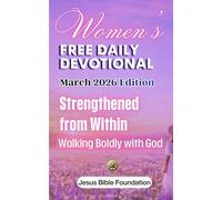 Women’s Free Daily Devotional March 2026 Edition: Strengthened from Within - Walking Boldly with God: 3 (2026 Women Devotional)