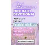 Women’s Free Daily Devotional May 2026 Edition: Flourishing in Grace - Growing Strong Where You Are Planted (2026 Women Devotional)