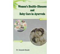 WOMEN,S HEALTH DISEASES &BABY CARE IN AYURVEDA