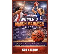 Women’s March Madness Guide: Understanding the Tournament, Brackets, Schedule, and the Rise of Women’s College Basketball in 2026 and Beyond