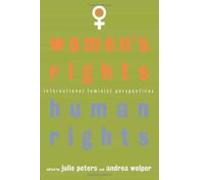 Women S Rights Human Rights : International Feminist Perspective S