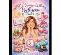 Women’s Wellness Tracker: Daily Nutrition, Fitness & Habit Journal