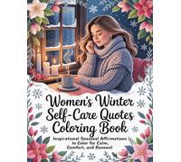 Women’s Winter Self-Care Quotes Coloring Book: Inspirational Seasonal Affirmations to Color for Calm, Comfort, and Renewal