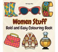 Women Stuff: A Bold and Easy Colouring Book for Adults and Teens Inspired by Fashion, Beauty and Cozy Style