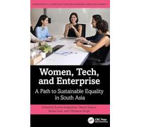 Women, Tech, and Enterprise: A Path to Sustainable Equality in South Asia (Women in Industry 4.0)