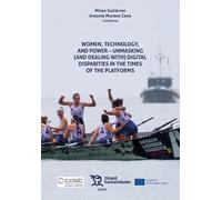 Women, Technology, and Power - Unmasking (and dealing with) digital disparities in the times of the platforms (Plural)