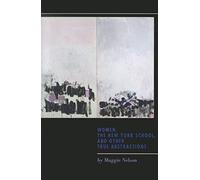 Women, the New York School, and Other True Abstractions