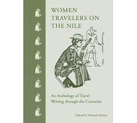 Women Travelers on the Nile: An Anthology [Idioma Inglés]
