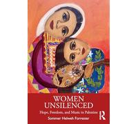 Women Unsilenced: Hope, Freedom, and Music in Palestine
