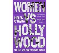 Mujeres contra Hollywood – La caída y el resurgimiento de las mujeres en el cine