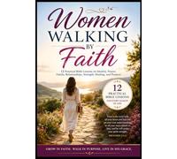 Women Walking by Faith Sunday School Lessons: 12 Practical Bible Lessons on Identity, Prayer, Family, Relationships, Strength, Healing, and Purpose