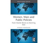 Women, Wars and Public Policies: From Hostile Shores to Storming Seas