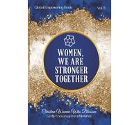 Women, We Are Stronger Together: Global Empowerment Book