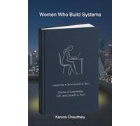 Women Who Build Systems: Stories of Leadership, Grit, and Growth in Tech
