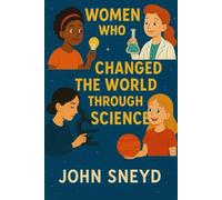 Women who changed the world through science: Stories for kids STEM Eductation