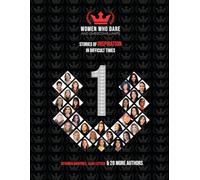 Women who dare and overcome limits: Stories of inspiration in difficult times - Volume #1 - Premium color version
