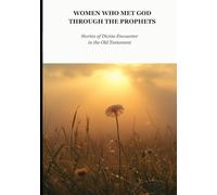 Women Who Met God Through Prophets: Stories of Divine Encounter In The Old Testament (Biblical Portraits)