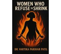 Women Who Refuse to Shrink: unshrinkable, unapologetic, unstoppable
