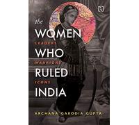 Women Who Ruled India, The