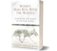 [[Women Who Run With The Wolves: Contacting the Power of the Wild Woman (Classic Edition)]] [By: Estes, Clarissa Pinkola] [February, 2008]