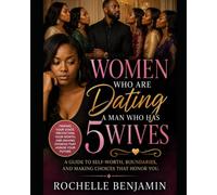 Women Who;s Dating A Man who has 5 wives: The Sixth Woman Was Never Meant to Stay