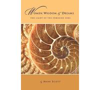 Women, Wisdom & Dreams: The Light of the Feminine Soul