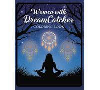 Women with DreamCatcher Coloring Book: Stress Relief Coloring Pages with Bohemian Women and Tribal Art for Relaxation