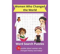Women Word Search Puzzle Book: Word Searches about Women Scientists, Women Leaders, Women Artists, and more from history and today