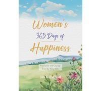 WOMEN'S 365 DAYS OF HAPPINESS: Inspiration and Courage from the Holy Bible