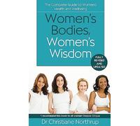 Women's Bodies, Women's Wisdom: The Complete Guide To Women's Health And Wellbeing