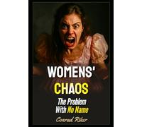 Womens' Chaos: The Problem With No Name (Redpilled Relationships (satire))