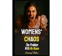 Womens' Chaos: The Problem With No Name (Redpilled Relationships (satire))