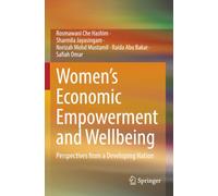 Women's Economic Empowerment and Wellbeing: Perspectives from a Developing Nation