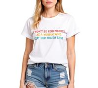 Womens Empowering Graphic tee I Wont Be Remembered As A Woman Who Kept Her Mouth Shut Short Sleeve Crew Neck Casual Cotton Top For Women