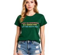 Womens Empowering Graphic tee I Wont Be Remembered As A Woman Who Kept Her Mouth Shut Short Sleeve Crew Neck Casual Cotton Top For Women