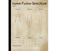 Women's Fashion Sketchbook With Figure Template: Packed With Essential Female Figure Templates and Ample Space. Perfect for Simple Sketching Your ... | 360 Figures (Fashion Design Sketchbooks)