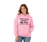 Women's Funny Daughter Hoodie - I'm Just the Girl Version of My Dad | A playful dad-inspired slogan hoodie with long sleeves, a hood and a front kangaroo pocket for casual everyday wear
