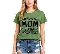Women's Funny Raising My Mom Is So Hard She Doesn'T Listen Graphic tee Casual Cotton Short Sleeve Crew Neck T-Shirt for Mother Daughter Gift